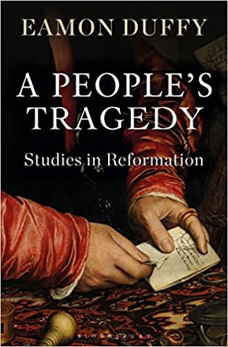 A People's Tragedy Studies in Reformation