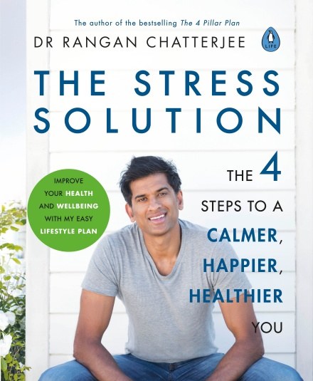 The Stress Solution : 4 steps to a calmer, happier, healthier you