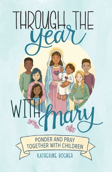 Through the Year with Mary Ponder and Prayer Together with Children