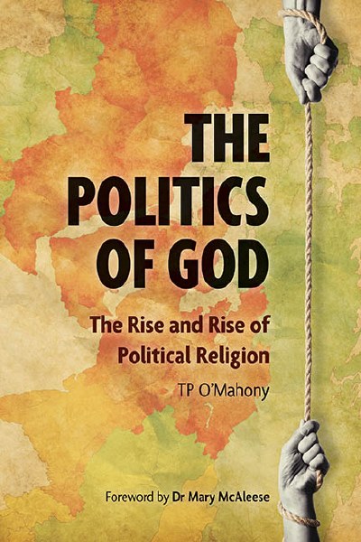 The Politics of God: The Rise and Rise of Political Religion