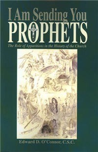 I Am Sending You Prophets: The Role of Apparitions in the History of the Church