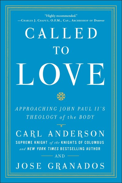 Called to Love: Approaching John Paul II's Theology of the Body