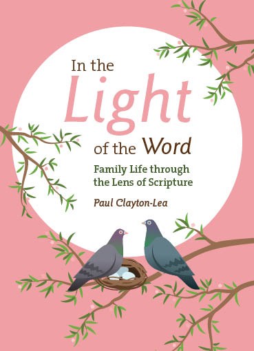 In the Light of the Word: Family Life through the Lens of Scripture