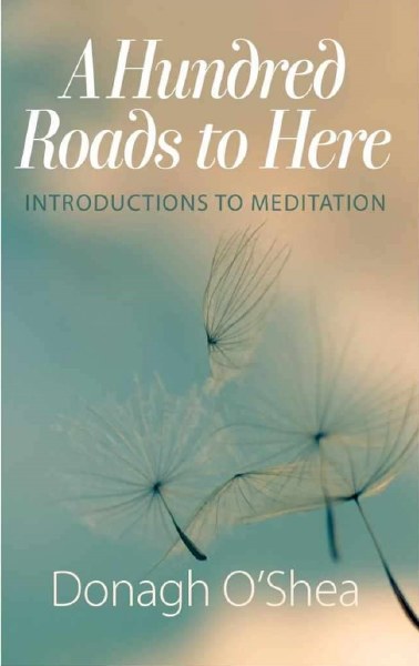 A Hundred Roads to Here: Introductions to Meditation