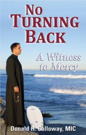 No Turning Back:  A Witness to Mercy