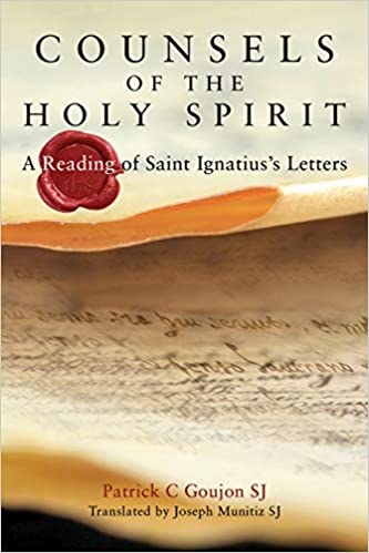 Counsels of the Holy Spirit: A Reading of St Ignatiu's Letters