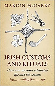 Irish Customs and Rituals How Our Ancestors
