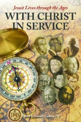 Jesuit Lives Through the Ages with Christ In Service