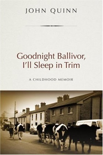 Goodnight Ballivor, I'll Sleep in Trim: A Memoir