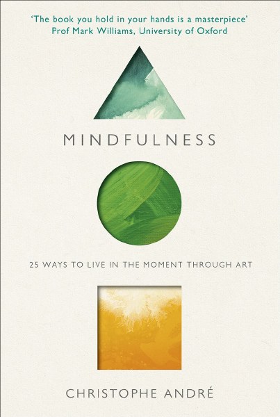 Mindfulness: 25 Ways to Live in the Moment Through