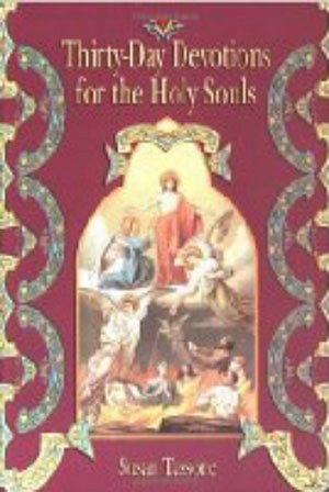 Thirty Day Devotions for the Holy Souls Purgatory