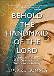 Behold the Handmaid of the Lord A 10 Day Retreat w