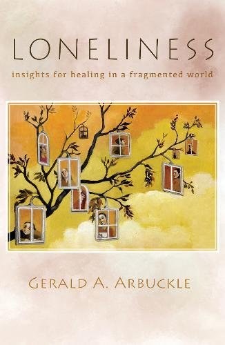 Loneliness: Insights for Healing in a Fragmented World