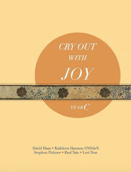 Cry Out with Joy, Year C
Responsorial Psalms, Gospel Acclamations, and Universal Prayers for the Liturgy of the Word