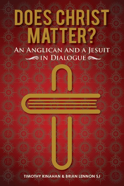 Does Christ Matter? : An Anglican and a Jesuit in Dialogue