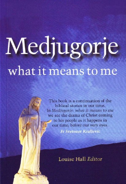 OP - Medjugorje: What It Means to Me