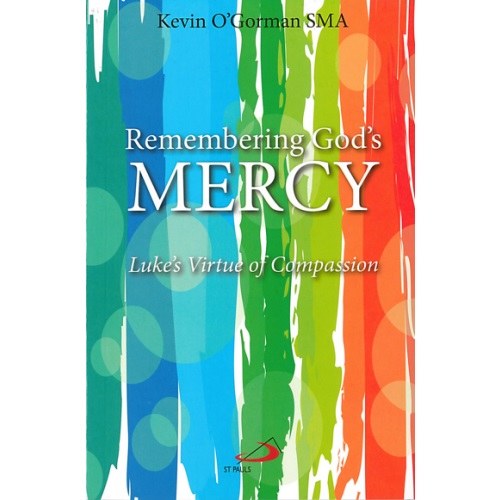 Remembering God's Mercy: Luke's Virtue of Compassion