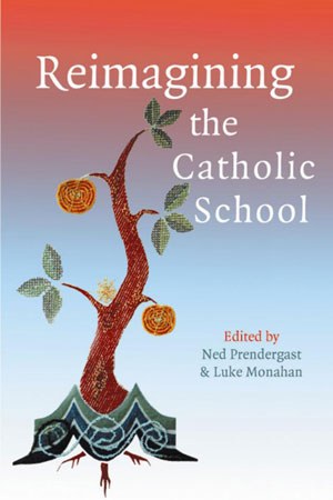 Reimagining the Catholic School