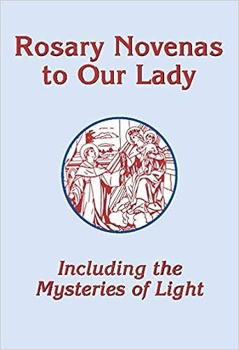 Rosary Novenas to Our Lady: Including the Mysteries of Light