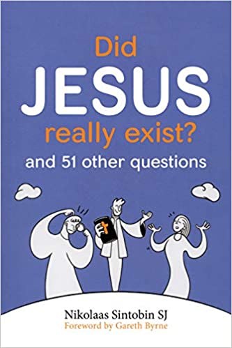 Did Jesus Really Exist? And 51 Other Quest