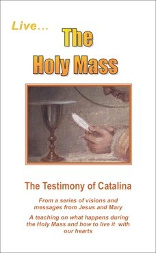 The Holy Mass, the Testimony of Catalina
