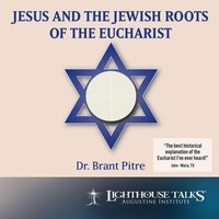 OP - Jesus and the Jewish Roots of the Eucharist