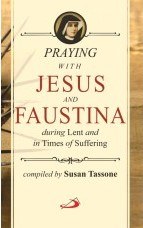 Praying with Jesus and Faustina during Lent