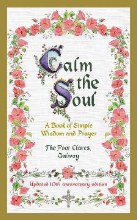 Calm the Soul A Book of Simple Wisdom and Prayer