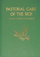 Pastoral Care of the Sick, hardback Pastoral Care of the Sick, hardback