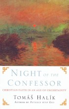 Night of the Confessor: Christian Faith in an Age of Uncertainty Night of the Confessor: Christian Faith in an Age of Uncertainty