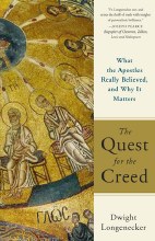 The Quest for the Creed: What the Apostles Really The Quest for the Creed: What the Apostles Really