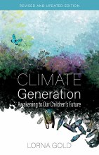 Climate Generation: Awakening to Our Children’s Future (Revised Edition)