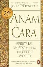 Anam Cara: Spiritual Wisdom from the Celtic World