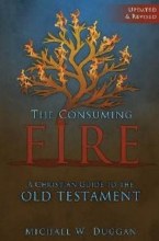 Consuming Fire: A Catholic's Guide to the Old Test