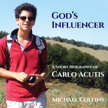 Carlo Acutis A Short Biography