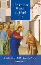 The Father Wants to Heal You