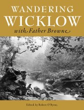 Wandering Wicklow with Father Browne Wandering Wicklow with Father Browne