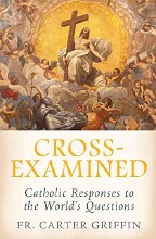 Cross Examined Catholic Responses to the World's Q