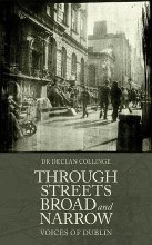 Through Streets Broad and Narrow: Voices of Dublin