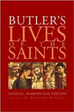 Butler's Lives of the Saints: Concise, Modernized Edition