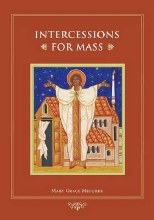 Intercessions for Mass: Prayers of the Faithful Intercessions for Mass: Prayers of the Faithful