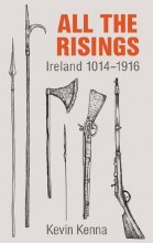 Ireland: All the Risings 1014 - 1916 Ireland: All the Risings 1014 - 1916