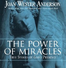 The Power of Miracles: True Stories of God's Presence