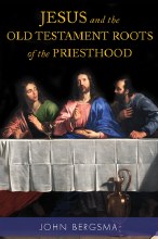 Jesus and the Old Testament Roots of the Priesthoo Jesus and the Old Testament Roots of the Priesthoo