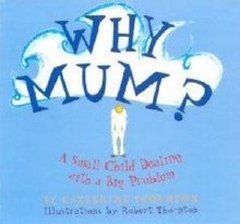 Why Mum? A Small Child Dealing with a Big Problem