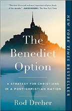 The Benedict Option A Strategy for Christians