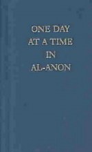 One Day At a Time in Al Anon One Day At a Time in Al Anon