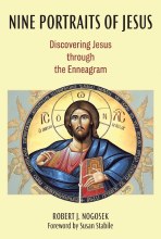 Nine Portraits of Jesus: Discovering Jesus Through the Enneagram