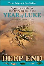 The Deep End A Journey with Sunday Gospels, Luke The Deep End A Journey with Sunday Gospels, Luke