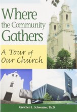 Where the Community Gathers: A Tour of Our Church